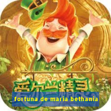 fortuna de maria bethania